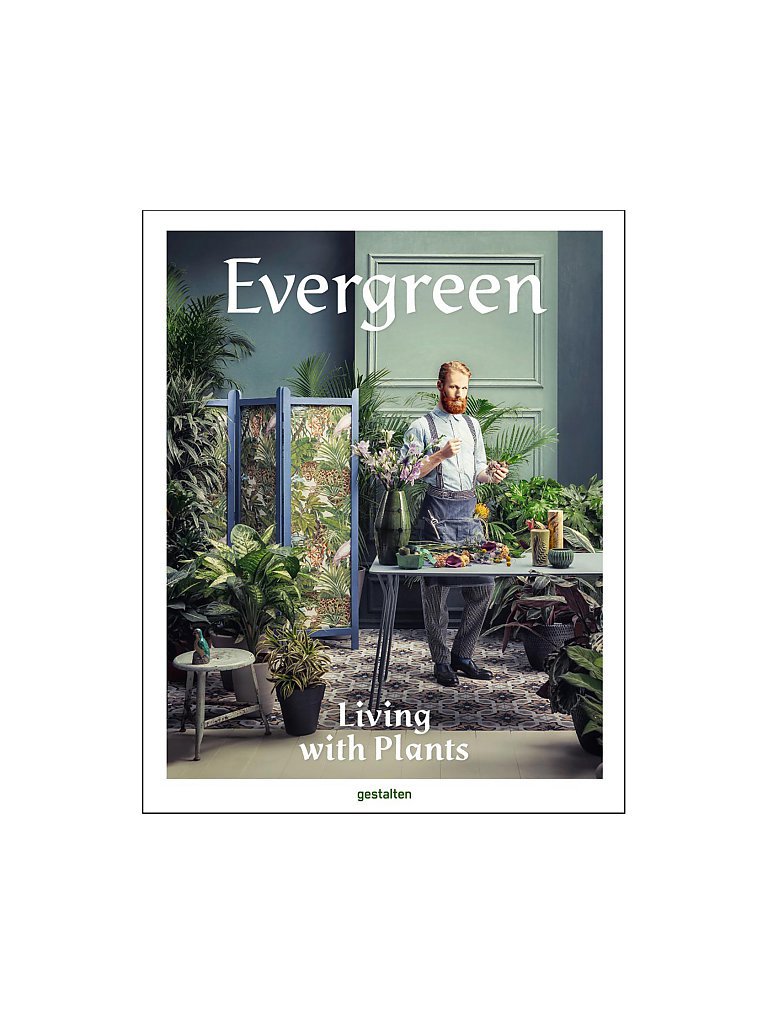 GESTALTEN VERLAG Buch- Evergreen Living with Plants keine Farbe